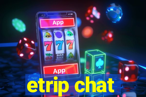 etrip chat